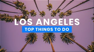 The Best Things to Do in Los Angeles, California 🇺🇸 | Travel Guide ScanTrip