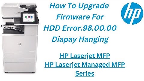 How to upgrade Firmware for HDD Error and display Hanging On HP Laserjet Managed MFP series