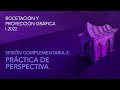 ByPG I-2022 / Sesión complementaria 3: práctica de perspectiva