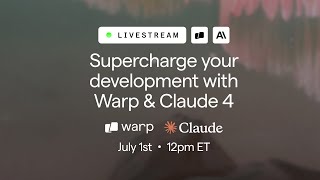Warp x Anthropic: Supercharge your development with Warp & Claude 4