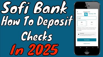 How To Deposit Checks With Sofi Bank In 2025 (Deposit Limits Covered Too)