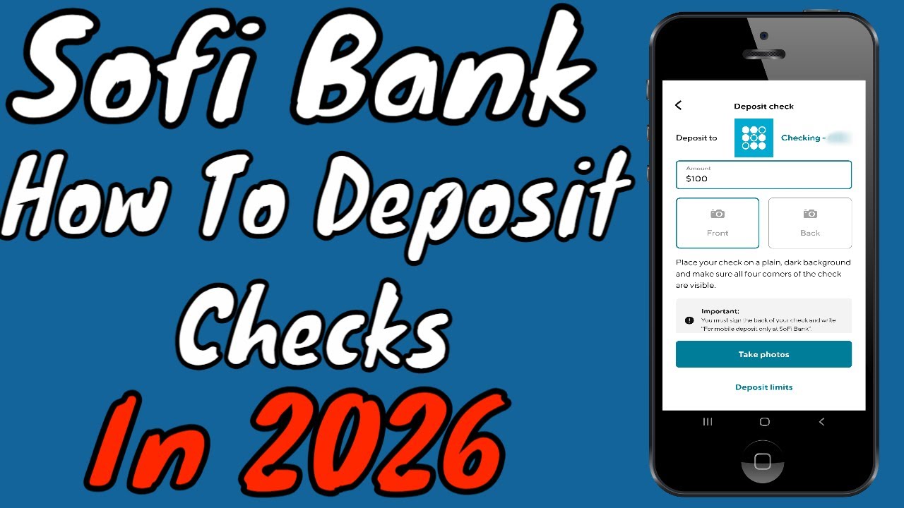 How To Deposit Checks With Sofi Bank In 2026 (Deposit Limits Covered Too)