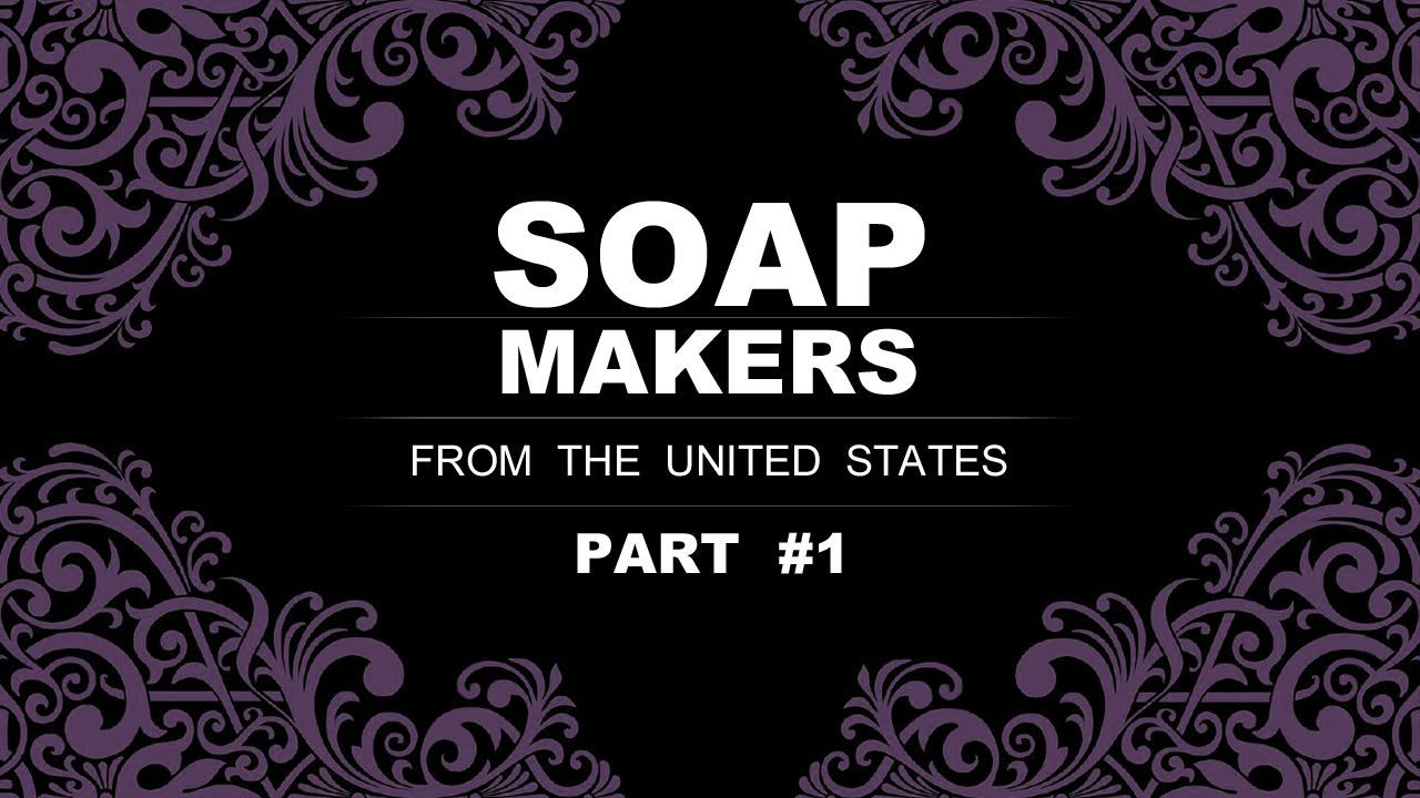 USA Soap Makers, Part 1