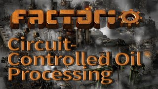 Factorio Tutorial - Circuit-Controlled Oil Processing