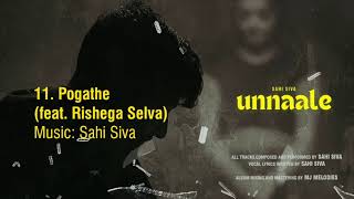 Video voorbeeld van "Sahi Siva | Pogathe (feat. Rishega Selva) | UNNAALE (2024) | Official Audio"