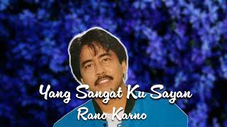 Rano Karno - Yang Sangat Ku Sayang (Lirik Video) | LAGU NOSTALGIA PALING ENAK DIDENGAR