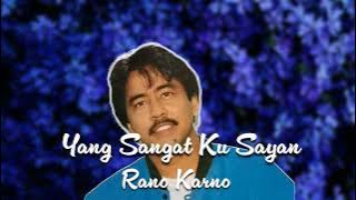 Rano Karno - Yang Sangat Ku Sayang (Lirik Video) | LAGU NOSTALGIA PALING ENAK DIDENGAR