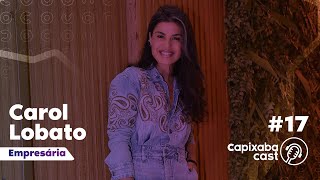 CAROL LOBATO - CAPIXABA CAST #17