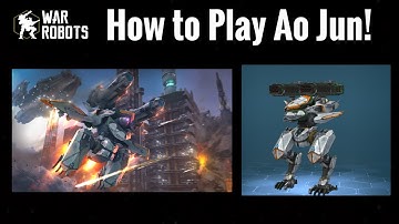 Ao Jun Tips and Tricks | War Robots Tips Series - Episode 1