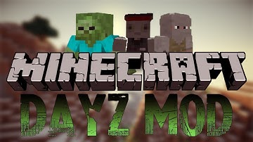 Minecraft - DayZ Mod! Zombie Apocalypse!
