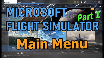 Main Menu Overview (Part 1 of 3) | Microsoft Flight Simulator
