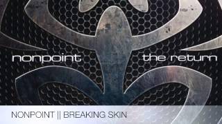 Nonpoint || Breaking Skin