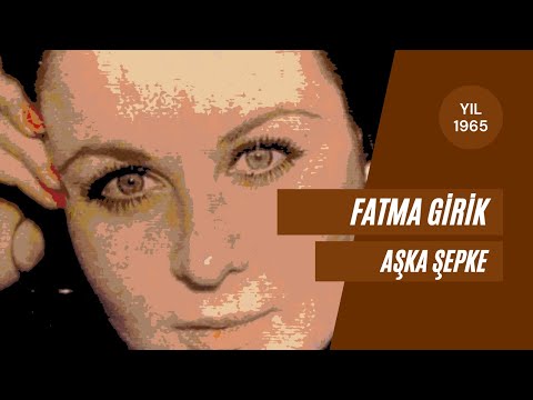 Fatma Girik (Eşlik Eden - Öztürk Serengil) | Aşka Şepke (1965)