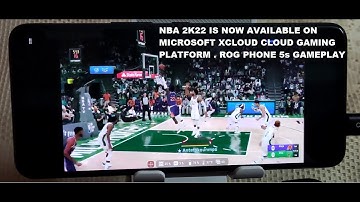 Rog Phone 5s NBA 2K22 (Xbox) Gameplay Microsoft Xcloud Android Cloud Gaming
