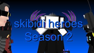 SKIBIDI HEROES season 2