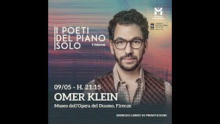 I Poeti del Piano Solo: OMER KLEIN. Concerto al Museo dell'Opera del Duomo di Firenze.
