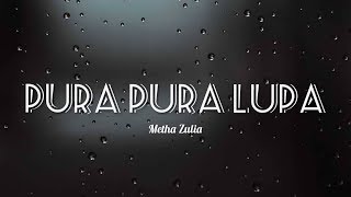 Mahen - Pura Pura Lupa (Lirik) Cover by Metha Zulia