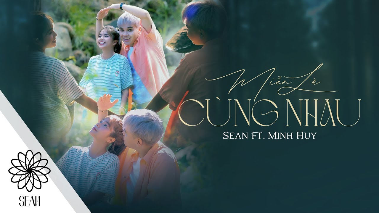 ⁣SEAN | MIỄN LÀ CÙNG NHAU FT.@MinhHuyOfficial1610  | OFFICIAL MUSIC VIDEO