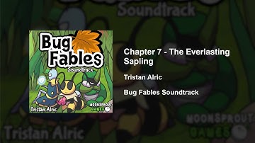 Bug Fables OST - 77 - Chapter 7: The Everlasting Sapling
