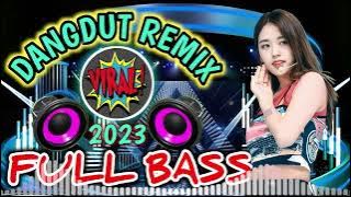 DANGDUT JOGET TERBARU 2023 | DANGDUT REMIX FULL BASS PAS UNTUK CEK SOUND