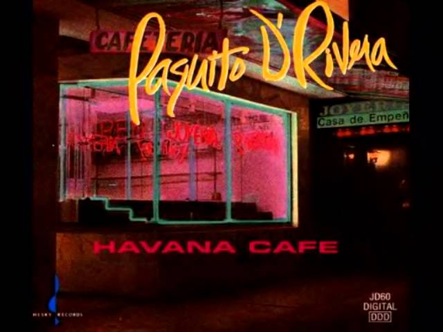 Paquito D'rivera - Havana Cafe