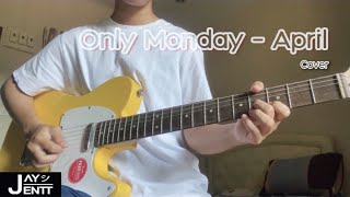 Only Monday - April | Cover By JAYJENTT