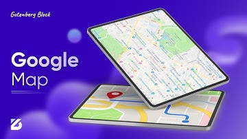 How To Use Gutenberg Google Map | Best Gutenberg Blocks