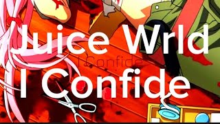 Juice Wrld - I Confide (Unreleased )AMV Kenshinn 999