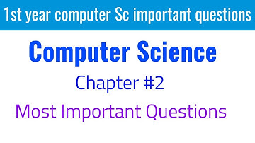 1st year computer science chapter 2 | 1st year computer science chapter 2 important questions
