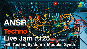 ANSR - Techno Live Jam - 125 with Techno System + Modular Synth