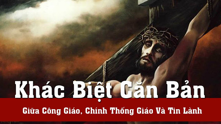 So sánh anh giáo tin lành cà công giáo