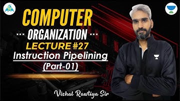 Lec #27 Instruction Pipelining (Part-1) | COA | Vishal Sir #gate_2023 #GA1111