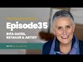 EPISODE 35 Rita Oates, Retailer and Artist