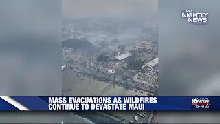 Mass evacuations as wildfires continue to devastate Maui