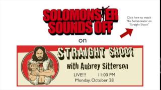 The Solomonster on 'Straight Shoot' - October 27, 11:00 PM