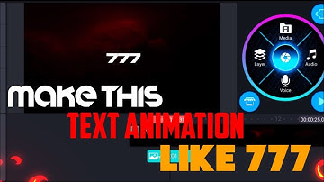 Make This Text Animation Like 777 ||Kinemaster Tutorial
