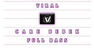 CARE BEBEK - FULL BASS - DJ VIRAL TIKTOK TERBARU {ALIF ZAKARIA REMIX}