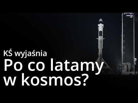 KŚ wyjaśnia - dlaczego eksplorujemy kosmos?