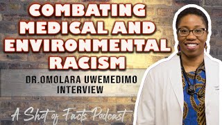 Combating Medical and Environmental Racism: Interview with Melanin and Medicine founder Dr.Uwemedimo