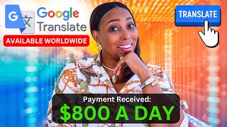 Earn US$800 A Day With Google Translate: Make Money Online Worldwide