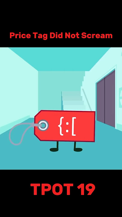 Price Tag Moaning in Tpot 19 #bfdi #tpot #tpot19 #trend #trending #viralshort #shorts #funny #meme