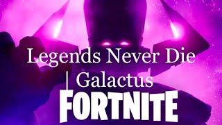 Legends Never Die | Fortnite Galactus!