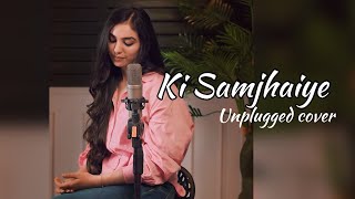 Ki samjhaiye | Amrinder Gill | unplugged cover by Ravneet Rabab