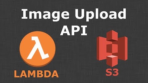 Image Upload API with AWS Lambda and S3 - Serverless Tutorial
