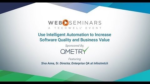 QMetry Webcast: Intelligent Automation to Increase Business Value