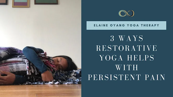 3 Ways Restorative Yoga Helps with Persistent Pain