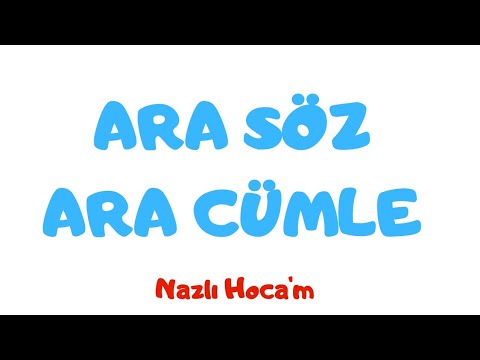 ARA SÖZ - ARA CÜMLE