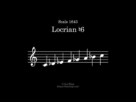 Scale 1643: Locrian Natural 6