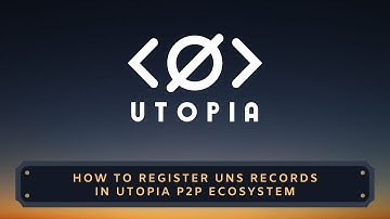 How to Register uNS Records in Utopia P2P Ecosystem