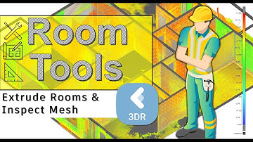 6. Extrude Rooms & Inspect Mesh / Room Tools / Leica Cyclone 3DR